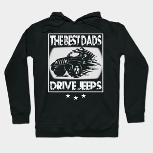 The Best Dads Drive Jeeps Father's Day Gift Papa Funny Jeep Hoodie